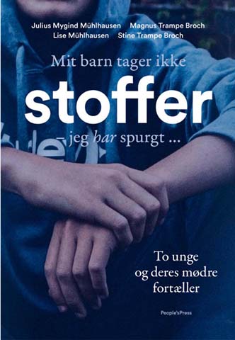 mit barn tager ikke stoffer jeg har spurgt haeftet af julius muhlausen magnus broch lise muhlausen og stine broch